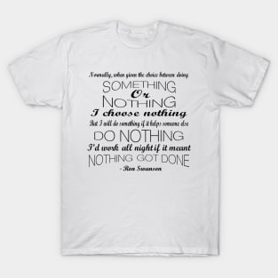 I'd Do Nothing Ron Swanson Parks and Rec Quote T-Shirt